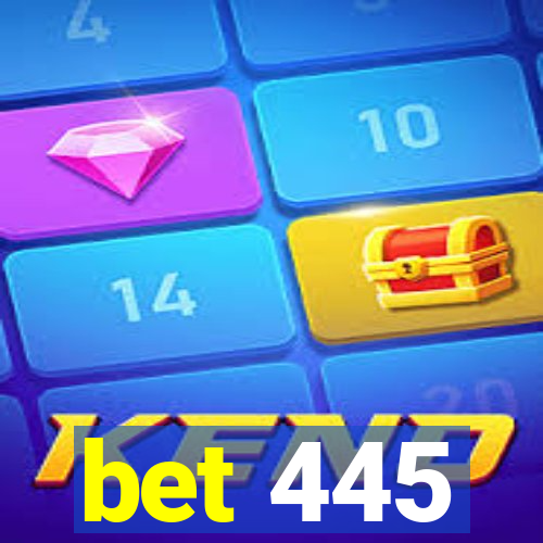 bet 445